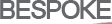 Bespoke